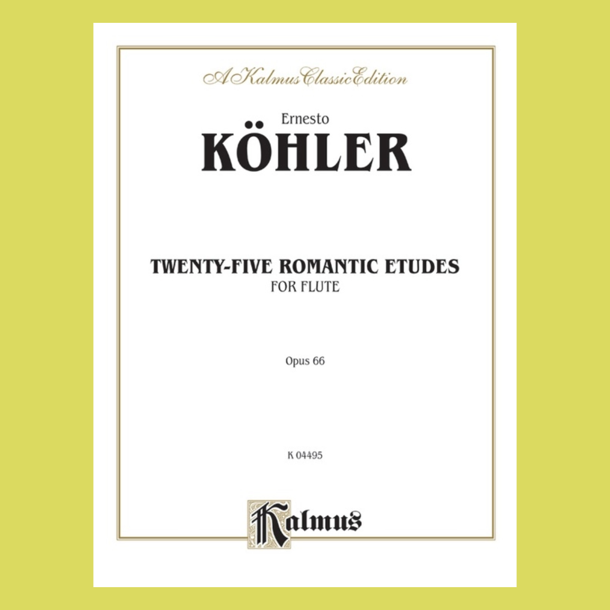 Kalmus - Ernesto Kohler 25 Etudes Romantiques Op. 66 Flute Book