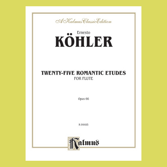 Kalmus - Ernesto Kohler 25 Etudes Romantiques Op. 66 Flute Book