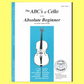 The ABC's of Cello for the Absolute Beginner Book 1 (Book/Audio/Sheets)
