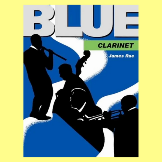James Rae - Blue Clarinet For Clarinet with Piano Accompaniment Book
