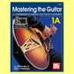 Mastering The Guitar - Book 1A with Online Audio and Video