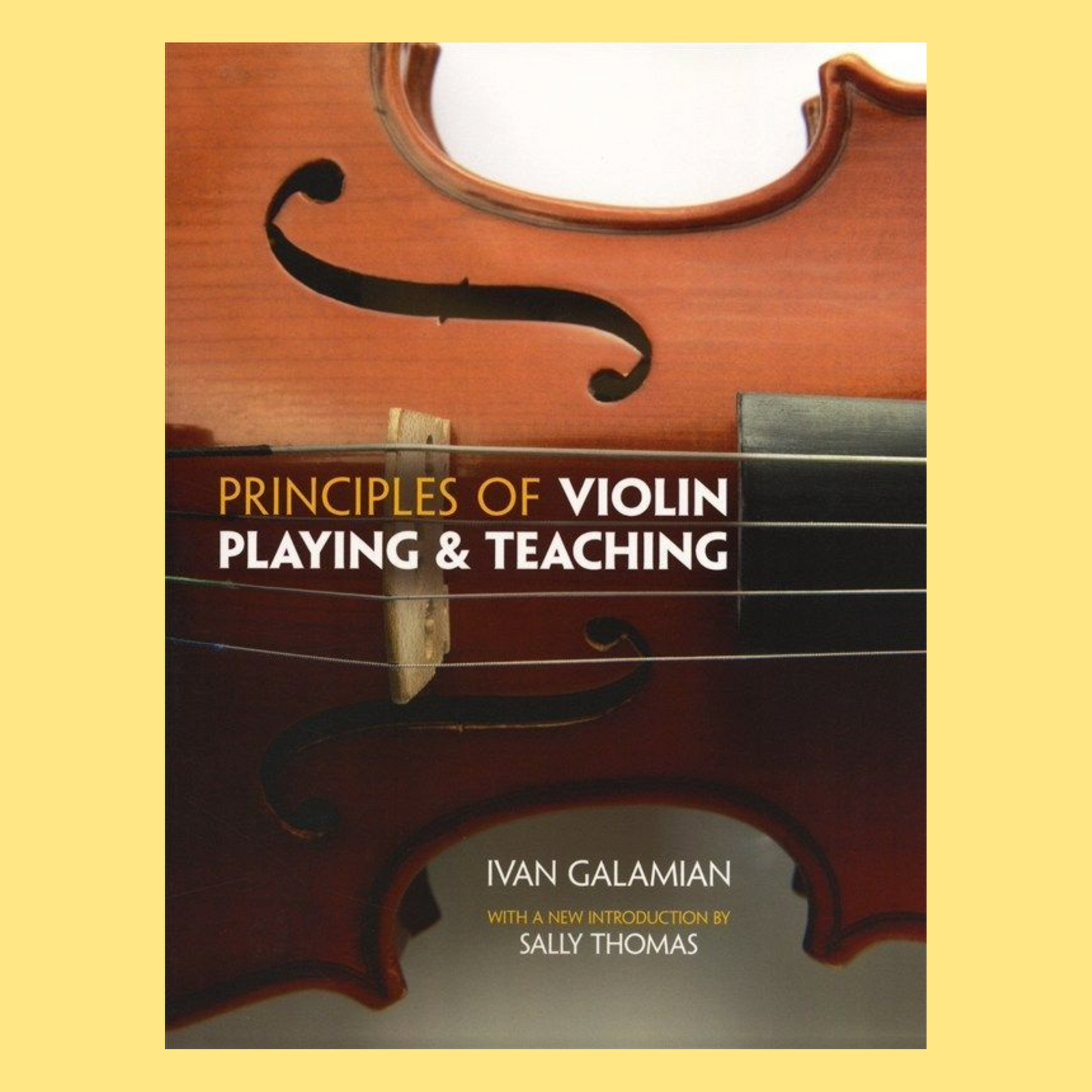 Ivan Galamian - Principles Of Violin Playing & Teaching Book