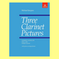 ABRSM - Three Clarinet Pictures Clarinet with Piano Book