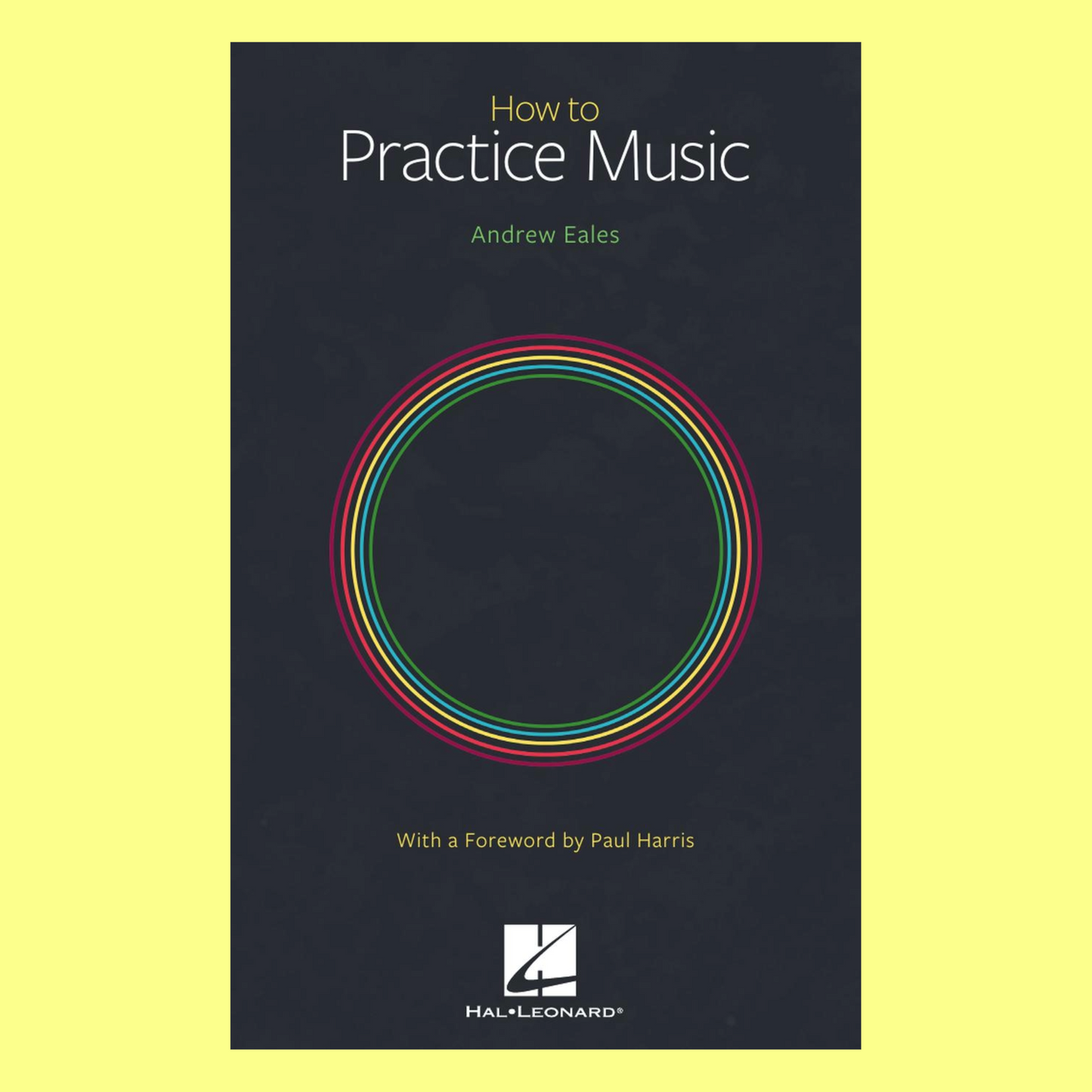 Andrew Eales - How To Practice Music Book