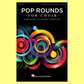 Pop Rounds For Choir Book- 2 Part Any Combination