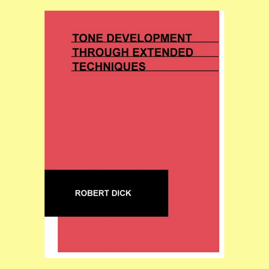 Robert Dick - Tone Development Through Extended Techniques Flute Book