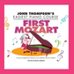 John Thompson's Easiest Piano Course - First Mozart Book