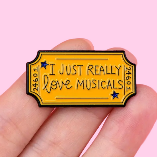 I Just Really Love Musicals - Enamel Pin