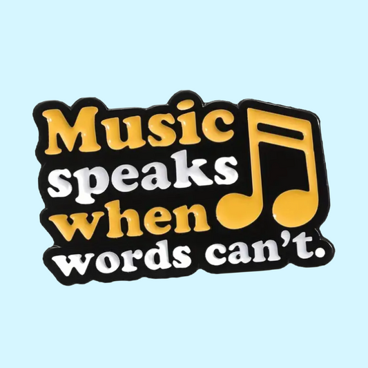 Music Speaks When Words Cant - Enamel Pin