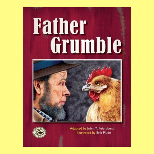 John M. Feierabend - Father Grumble Hardcover Picture Book
