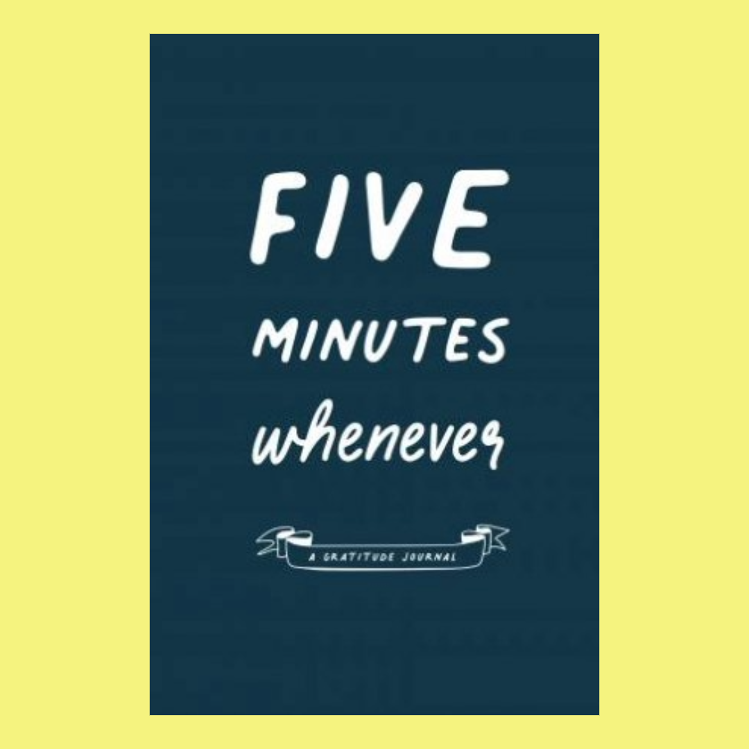 Five Minutes Whenever - A Gratitude Journal