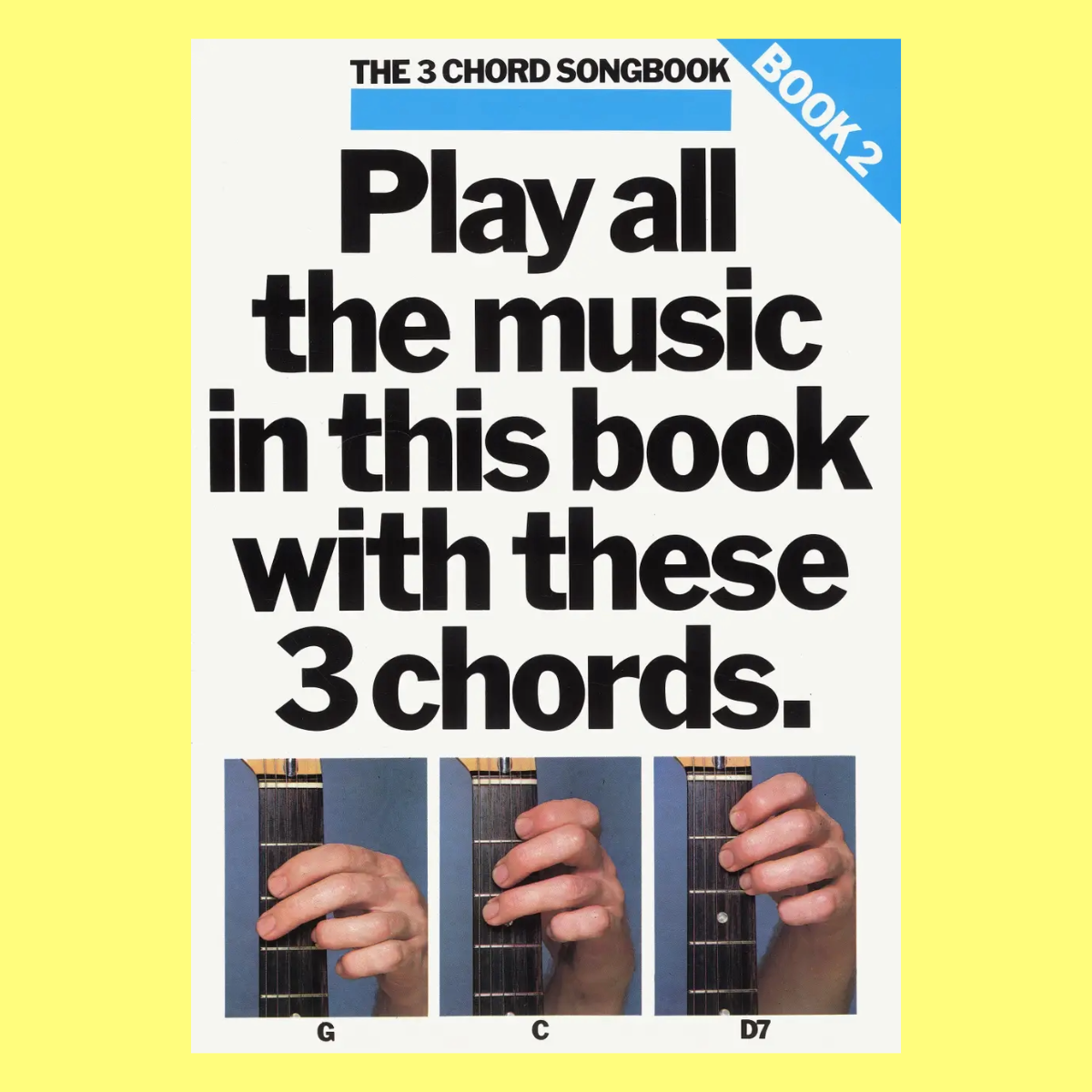 3 Chord Songbook - Guitar Book 2 (40 Hit Songs)