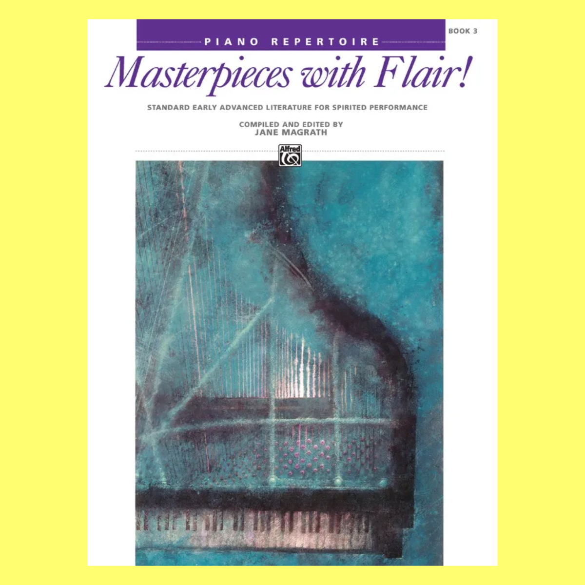 Masterpieces With Flair - Piano Book 3 (Early Advanced)