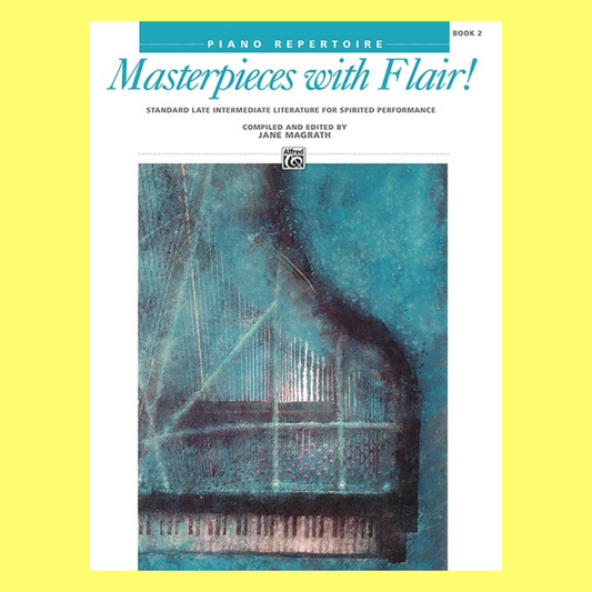 Masterpieces With Flair - Piano Book 2 (Late Intermediate)