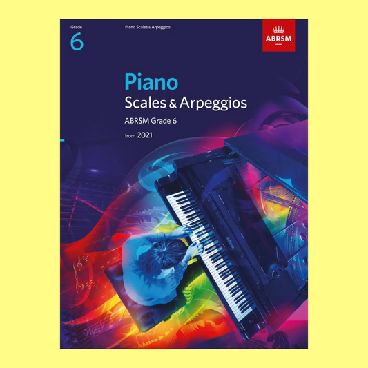 Piano Scales & Arpeggios ABRSM Grade 6 From 2021 Book
