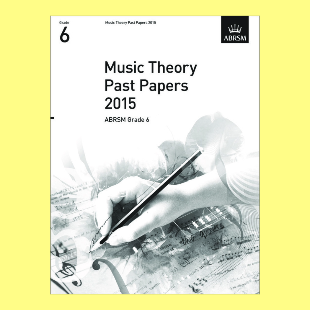 Music Theory Past Papers Grade 6 2015 ABRSM
