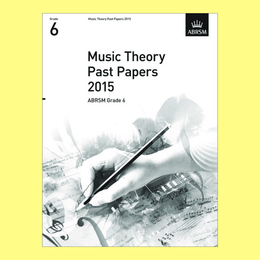 Music Theory Past Papers Grade 6 2015 ABRSM