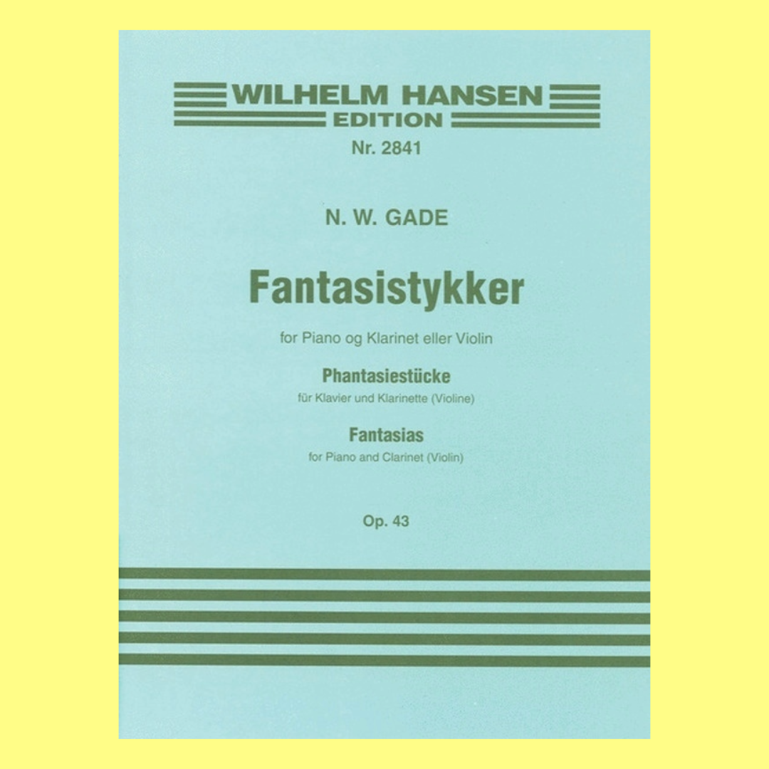 Gade - Fantasias Op 43 Clarinet Or Violin/Piano