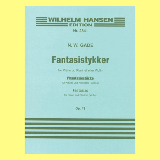 Gade - Fantasias Op 43 Clarinet Or Violin/Piano