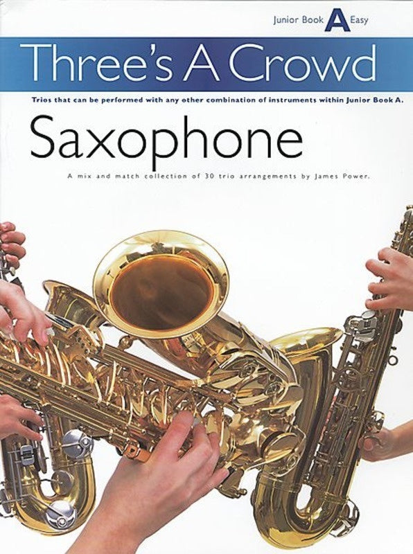 Threes A Crowd Junior Bk A Sax Revised