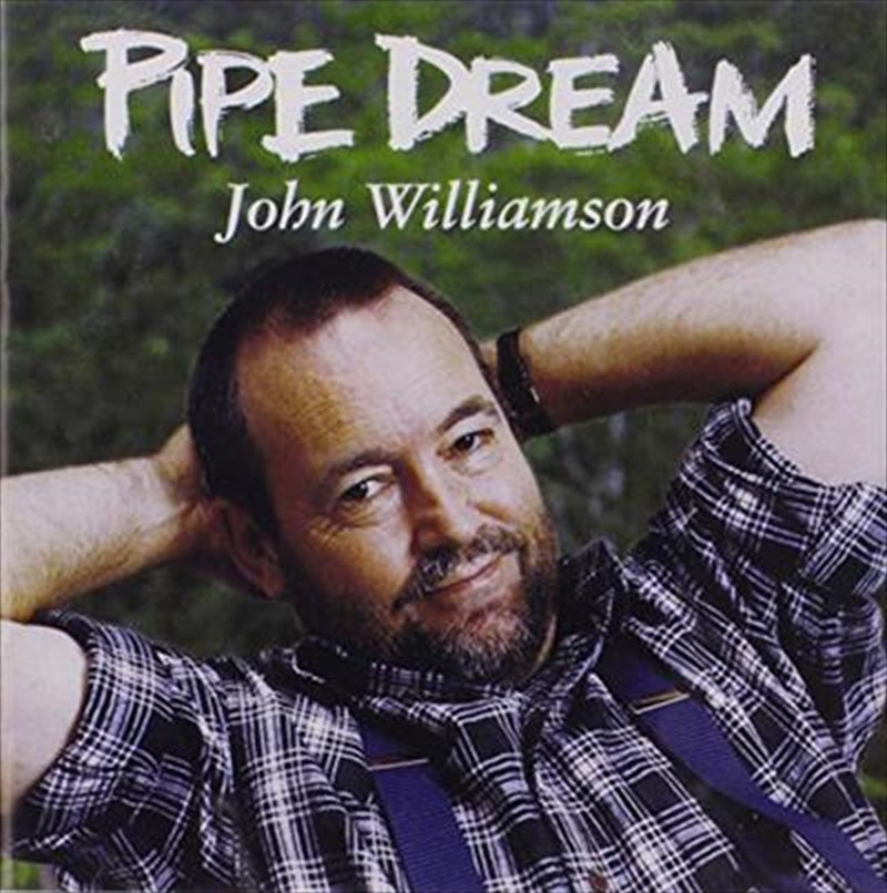 John Williamson - Pipe Dream CD