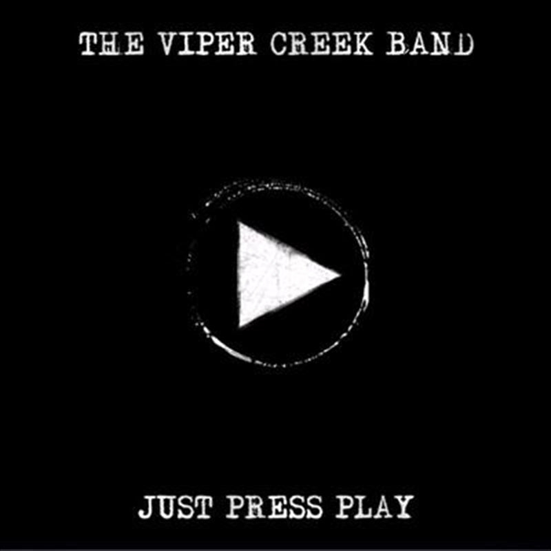 Viper Creek Band - Just Press Play CD