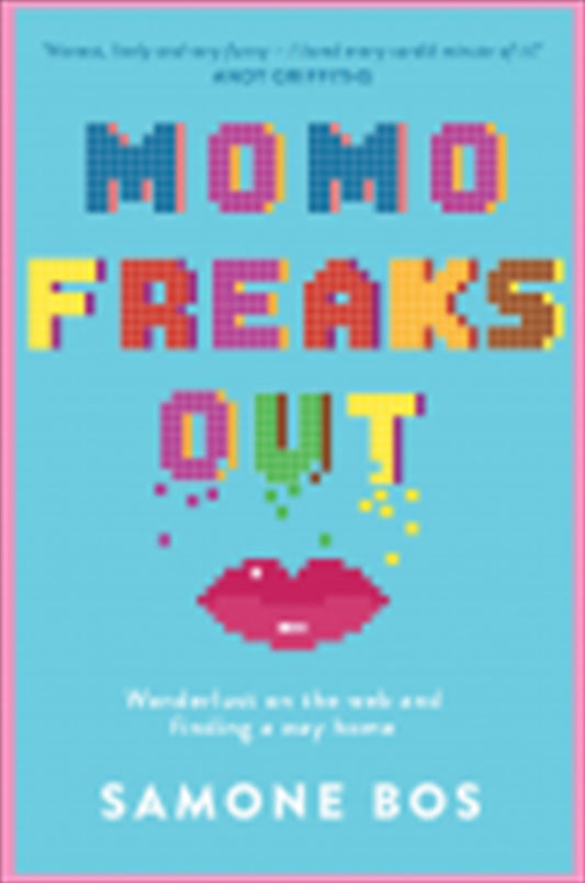 Momo Freaks Out: A Young Woman's Life Lived Large on the Net - Samone Bos
