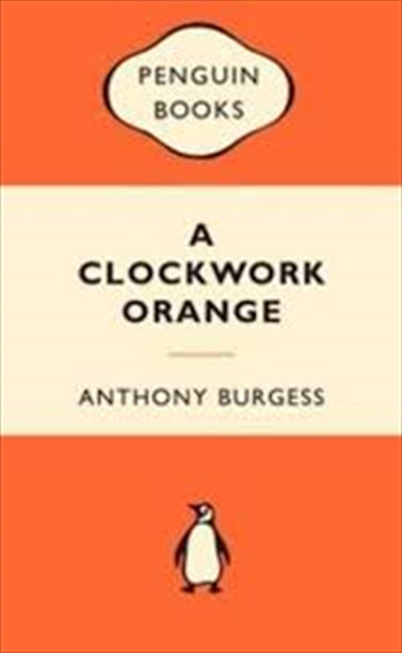 Clockwork Orange: Popular Penguins - Anthony Burgess