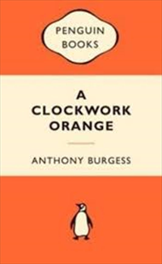 Clockwork Orange: Popular Penguins - Anthony Burgess