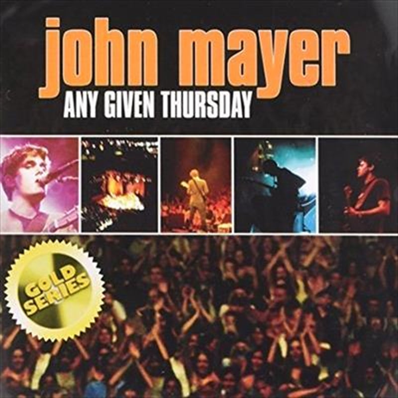 John Mayer - Any Given Thursday - Live  - Gold Series CD