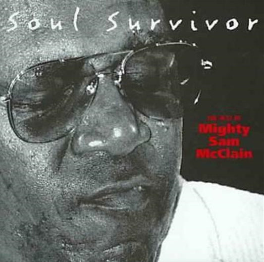 Mighty Sam Mcclain - Soul Survivor: Best Of Mighty CD