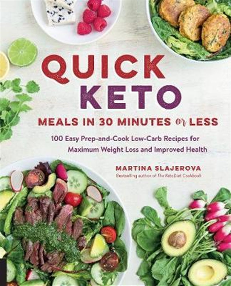 Quick Keto Meals in 30 Minutes or Less - Martina Slajerova