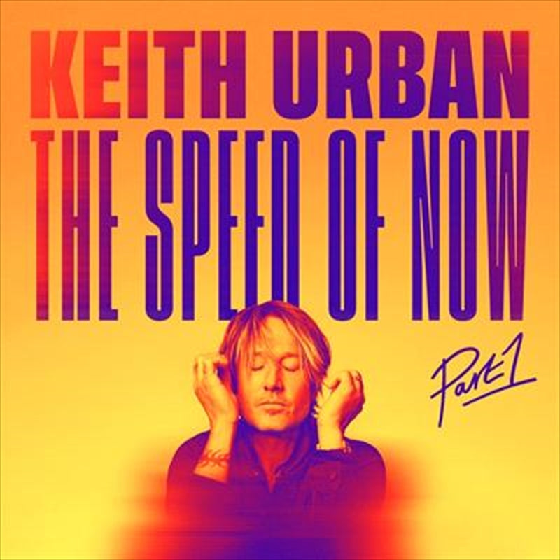 Keith Urban - Speed Of Now - Part 1 CD