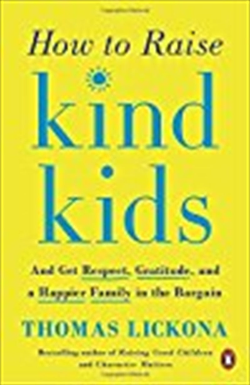 How To Raise Kind Kids - Thomas Lickona