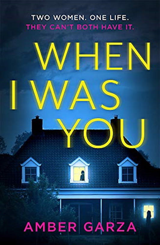 When I Was You: The utterly addictive psychological thriller about obsession and revenge - Amber Garza