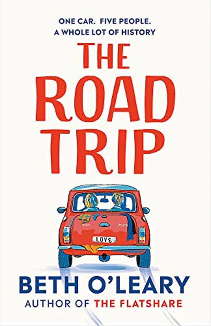 The Road Trip: The Heart-warming New Novel From The Author Of The Flatshare And The Switch - Beth Oleary