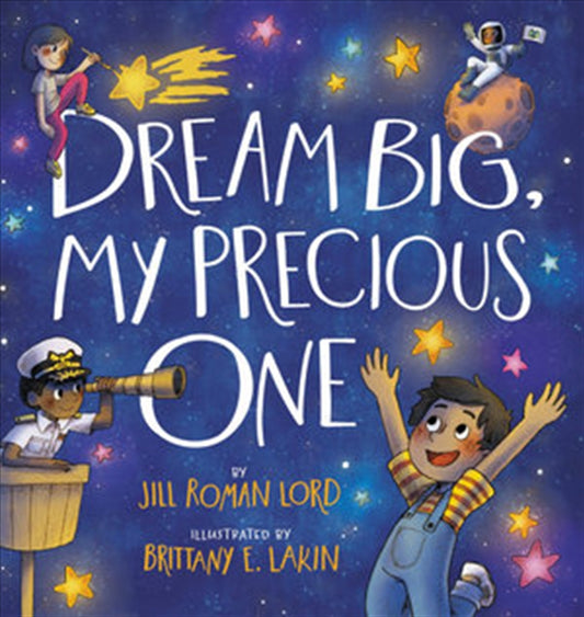 Dream Big, My Precious One - Jill Lord Roman