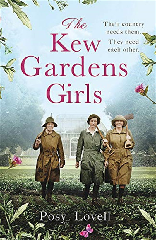 The Kew Gardens Girls: A wartime saga in official partnership with the Royal Botanic Gardens, Kew - Posy Lovell