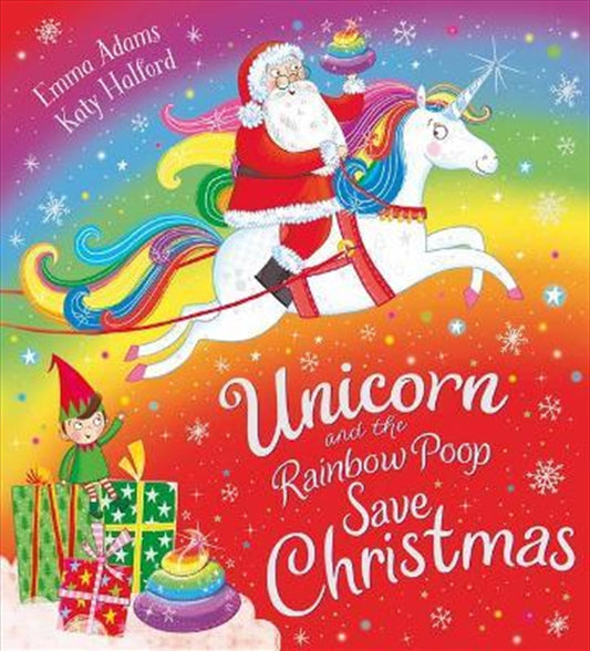 Unicorn and the Rainbow Poop Save Christmas (HB) - Emma Adams