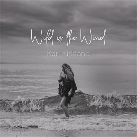 Kari Kirkland - Wild Is The Wind CD