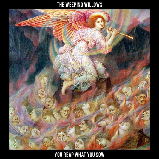 Weeping Willows - You Reap What You Sow CD