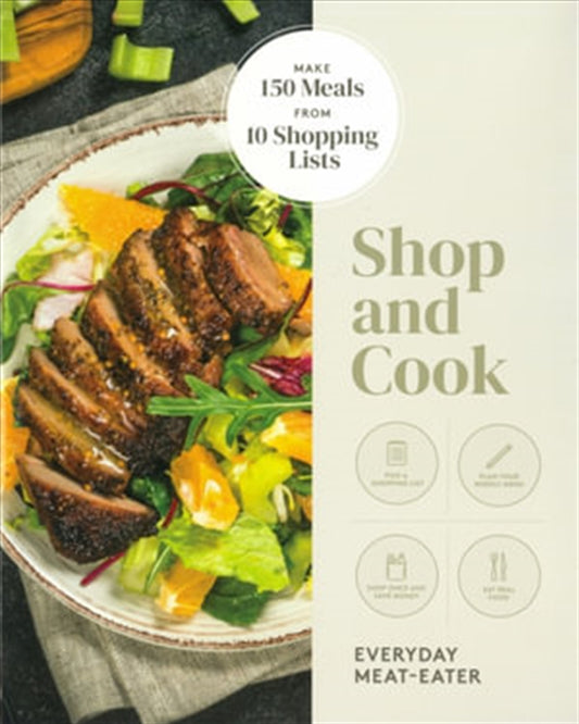 Shop And Cook Everyday Meat-eater - Make 150 Meals