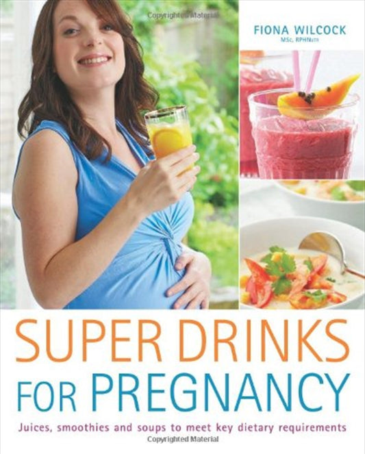 Super Drinks for Pregnancy - Wilcock