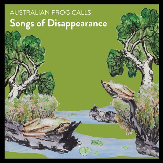 Songs Of Disappearance - Australian Frog Calls CD