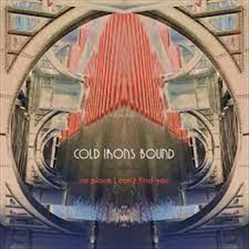 Cold Irons Bound - No Place I Can'T Find You CD