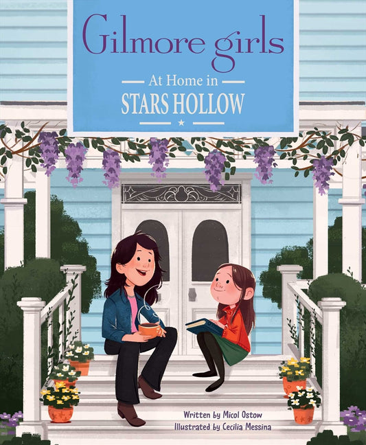 Gilmore Girls - At Home in Stars Hollow - Micol Ostow