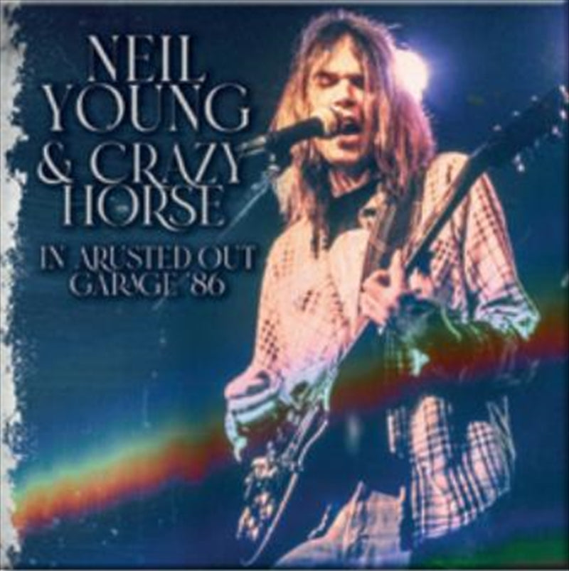 Neil Young & Crazy Horse - Live In A Rusted Out Garage '86 Vinyl