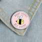 Don't Worry, Bee Happy - Enamel Pin