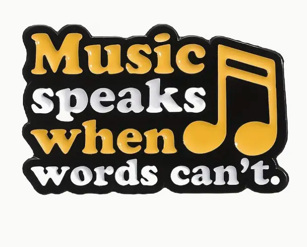 Music Speaks When Words Cant - Enamel Pin