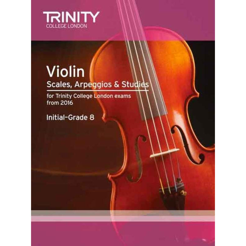 Trinity Violin Scales Arpeggios & Studies Initial-Grade 8 Book (2016)